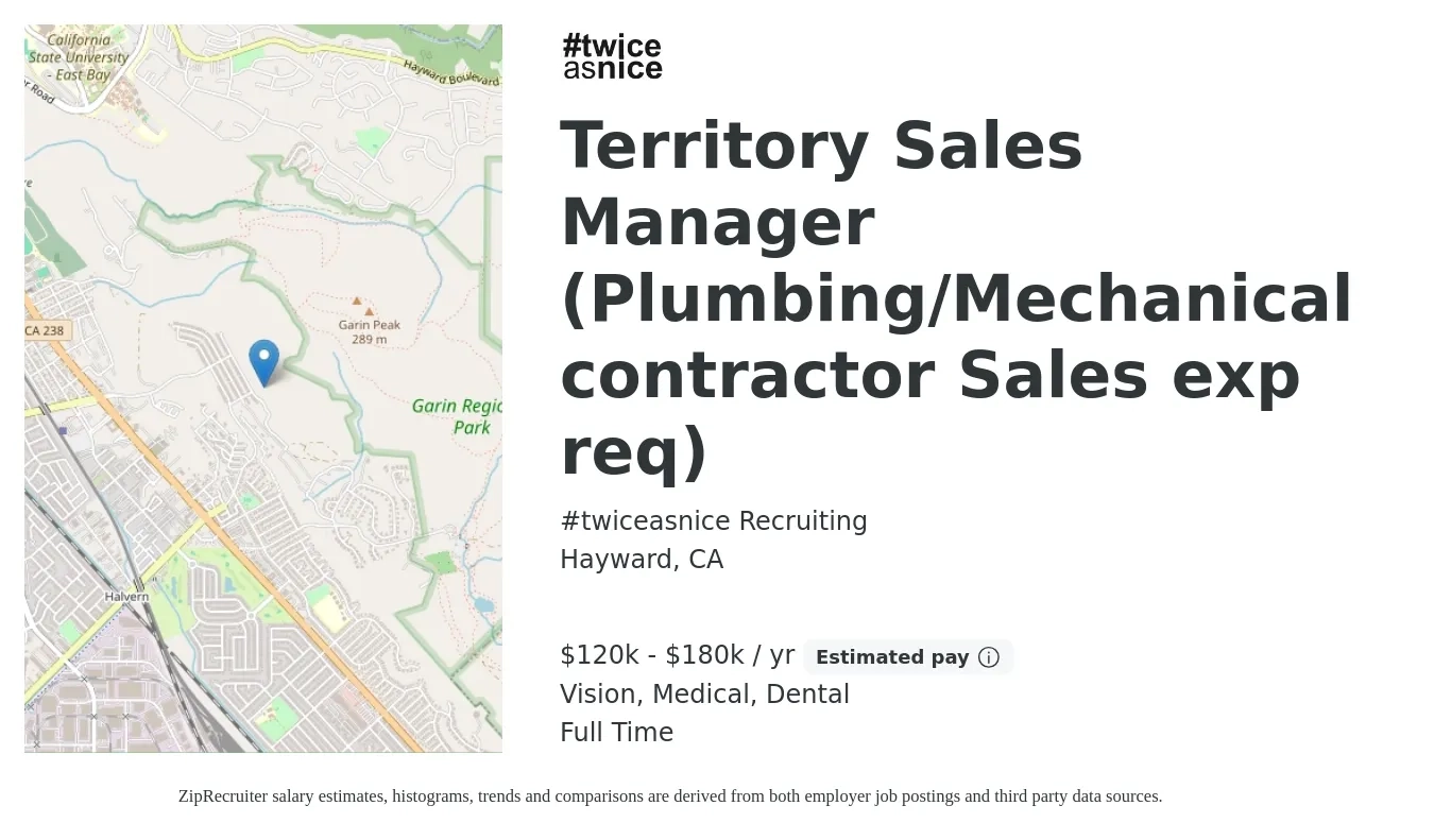#twiceasnice Recruiting job posting for a Territory Sales Manager (Plumbing/Mechanical contractor Sales exp req) in Hayward, CA with a salary of $120,000 to $180,000 Yearly (plus commission) and benefits including medical, retirement, vision, and dental with a map of Hayward location.
