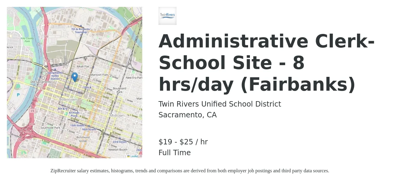 Twin Rivers Unified School District job posting for a Administrative Clerk-School Site - 8 hrs/day (Fairbanks) in Sacramento, CA with a salary of $20 to $26 Hourly with a map of Sacramento location.