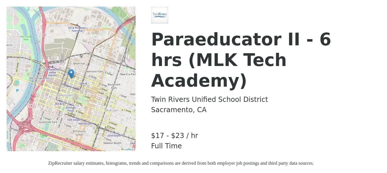 Twin Rivers Unified School District job posting for a Paraeducator II - 6 hrs (MLK Tech Academy) in Sacramento, CA with a salary of $18 to $24 Hourly with a map of Sacramento location.
