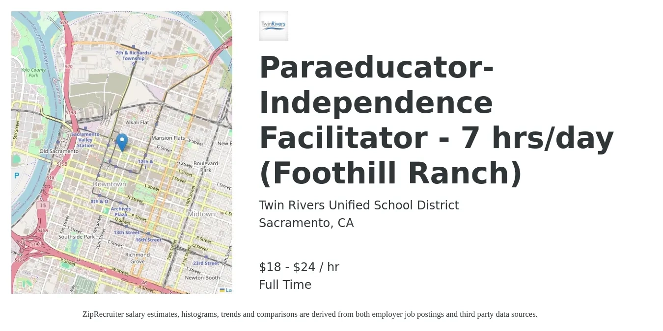 Twin Rivers Unified School District job posting for a Paraeducator-Independence Facilitator - 7 hrs/day (Foothill Ranch) in Sacramento, CA with a salary of $19 to $25 Hourly with a map of Sacramento location.