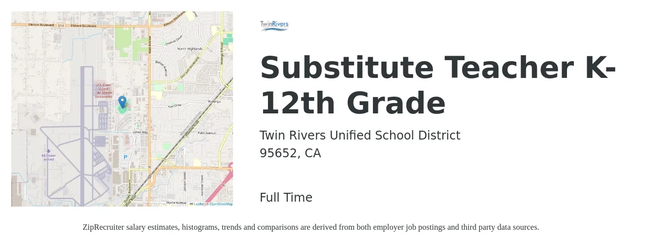 Twin Rivers Unified School District job posting for a Substitute Teacher K-12th Grade in 95652, CA with a salary of $300 Daily with a map of 95652 location.