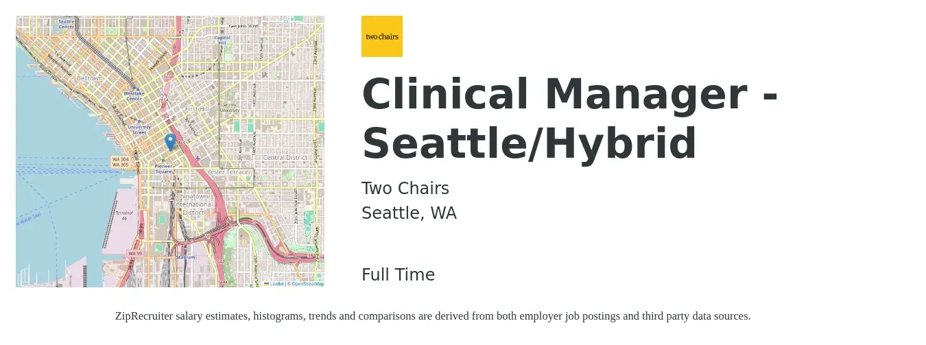 Two Chairs job posting for a Clinical Manager - Seattle/Hybrid in Seattle, WA with a salary of $72,800 to $100,700 Yearly with a map of Seattle location.