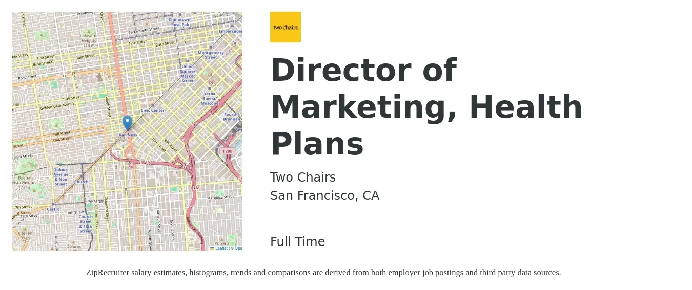Two Chairs job posting for a Director of Marketing, Health Plans in San Francisco, CA with a salary of $84,200 to $154,900 Yearly with a map of San Francisco location.