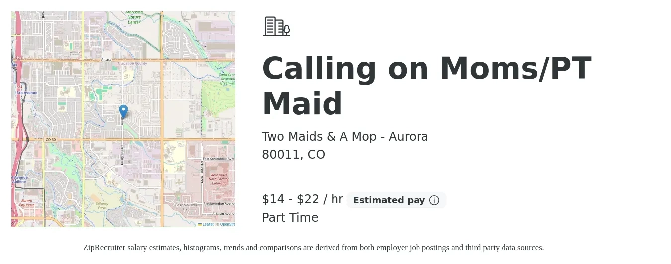 Two Maids & A Mop - Aurora job posting for a Calling on Moms/PT Maid in 80011, CO with a salary of $15 to $23 Hourly with a map of 80011 location.