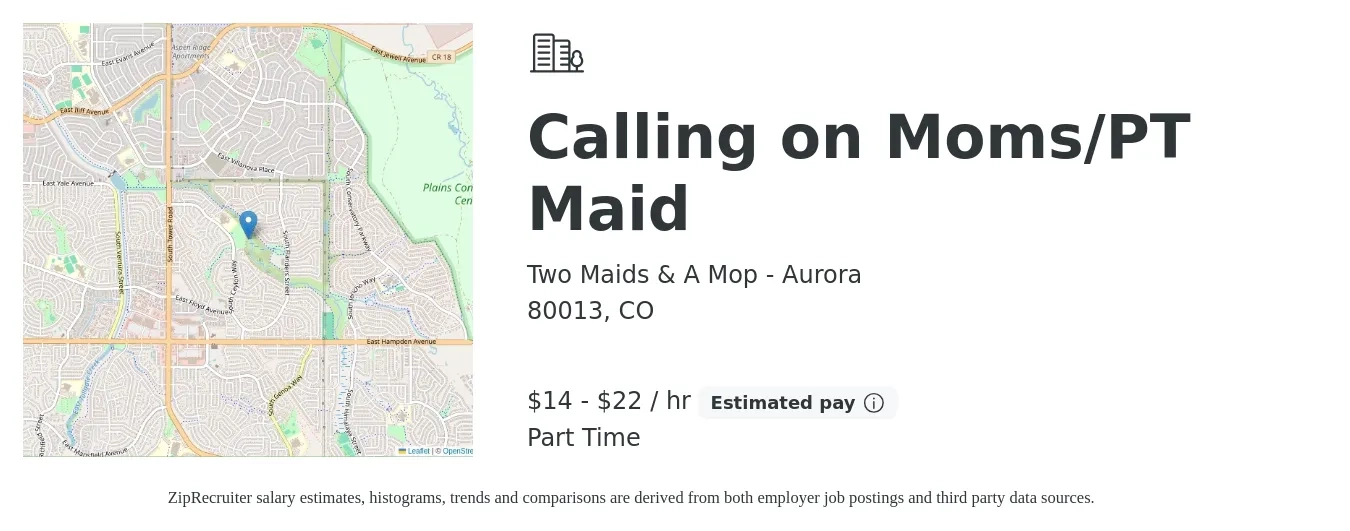 Two Maids & A Mop - Aurora job posting for a Calling on Moms/PT Maid in 80013, CO with a salary of $15 to $23 Hourly with a map of 80013 location.