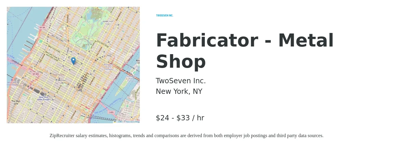 TWOSEVEN INC job posting for a Fabricator - Metal Shop in New York, NY with a salary of $25 to $35 Hourly with a map of New York location.