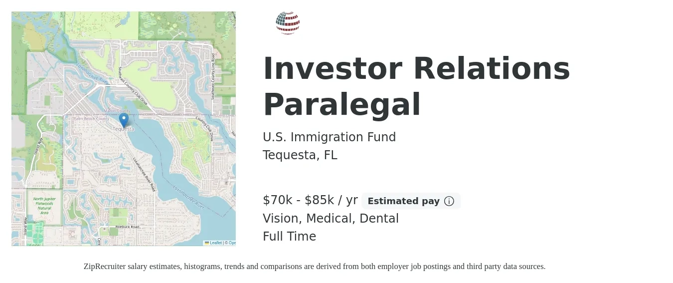 U.S. Immigration Fund job posting for a Investor Relations Paralegal in Tequesta, FL with a salary of $70,000 to $85,000 Yearly and benefits including retirement, vision, dental, life_insurance, and medical with a map of Tequesta location.