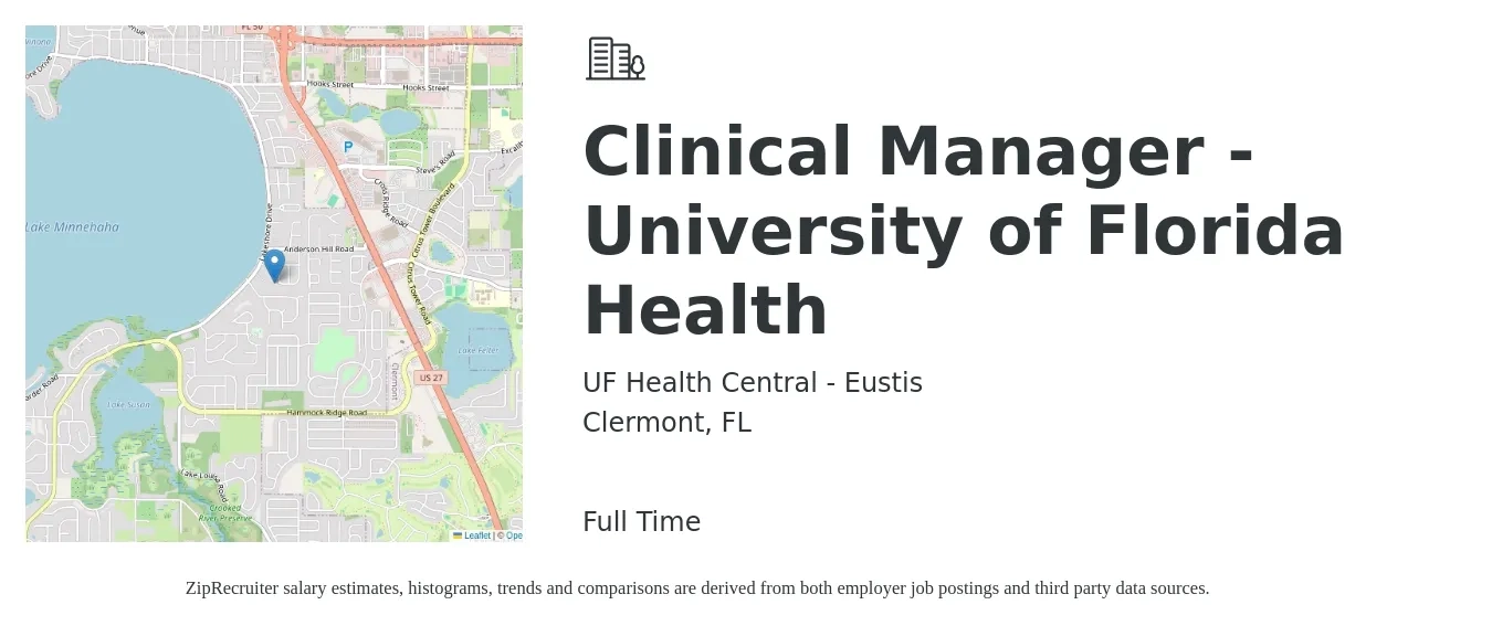 UF Health Central - Eustis job posting for a Clinical Manager - University of Florida Health in Clermont, FL with a salary of $57,100 to $79,000 Yearly with a map of Clermont location.
