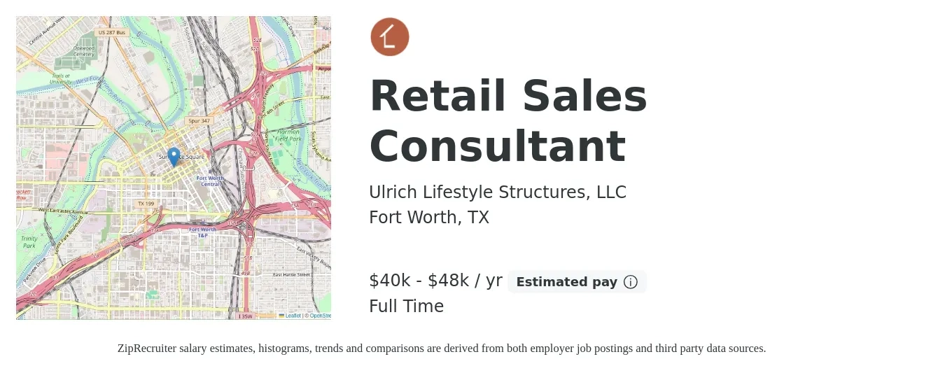 Ulrich Lifestyle Structures, LLC job posting for a Retail Sales Consultant in Fort Worth, TX with a salary of $40,000 to $48,000 Yearly with a map of Fort Worth location.