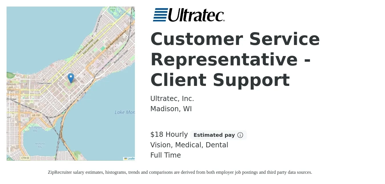 Ultratec, Inc. job posting for a Customer Service Representative - Client Support in Madison, WI with a salary of $20 Hourly and benefits including pto, retirement, vision, dental, life_insurance, and medical with a map of Madison location.