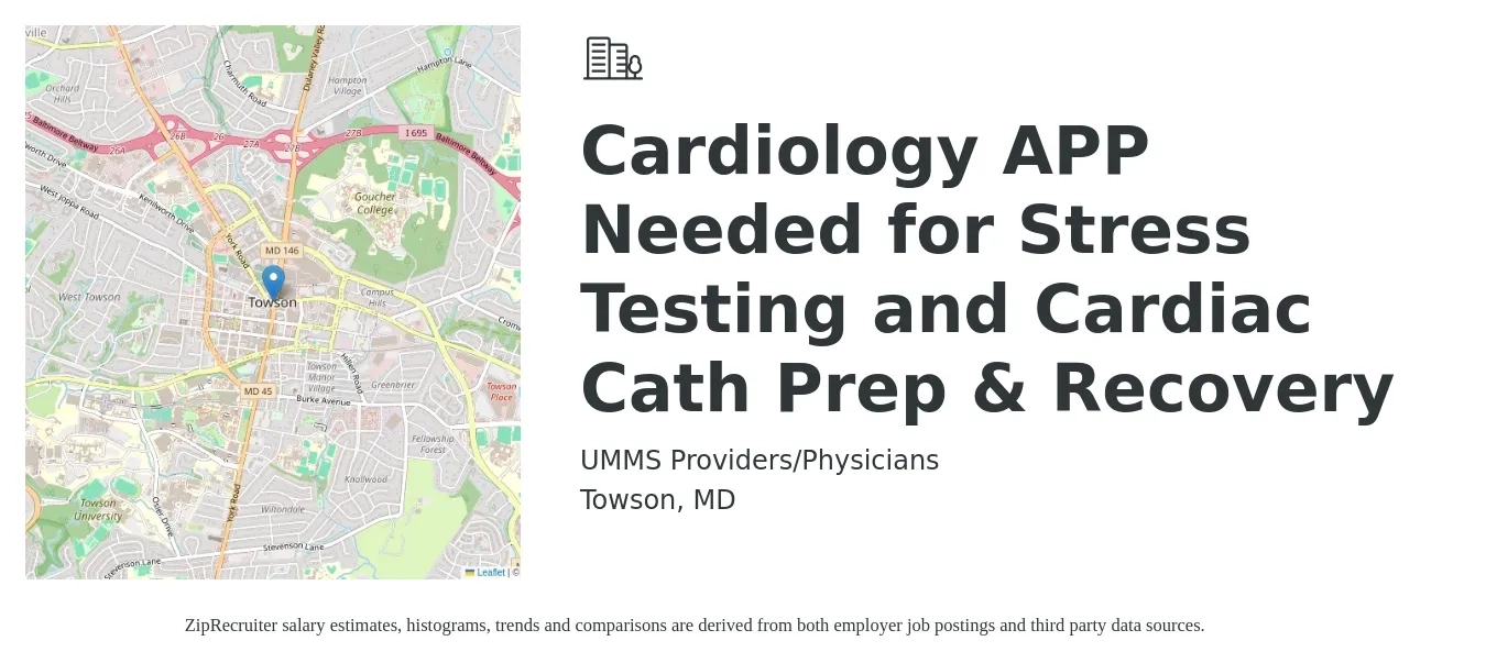 UMMS Providers/Physicians job posting for a Cardiology APP Needed for Stress Testing and Cardiac Cath Prep & Recovery in Towson, MD with a salary of $50 to $91 Hourly with a map of Towson location.