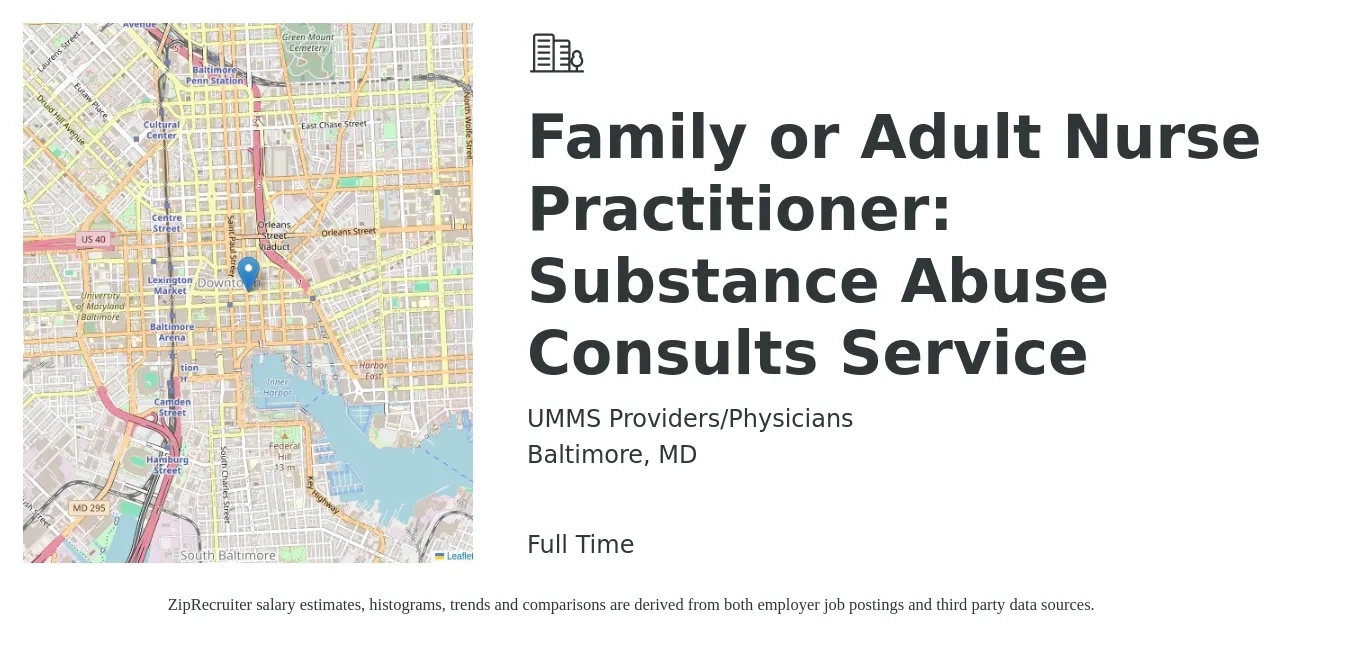 UMMS Providers/Physicians job posting for a Family or Adult Nurse Practitioner: Substance Abuse Consults Service in Baltimore, MD with a salary of $107,300 to $149,000 Yearly with a map of Baltimore location.