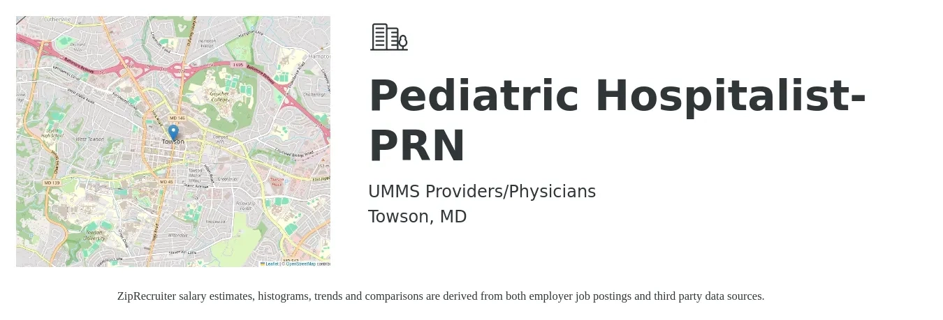 UMMS Providers/Physicians job posting for a Pediatric Hospitalist- PRN in Towson, MD with a salary of $120 to $158 Hourly with a map of Towson location.
