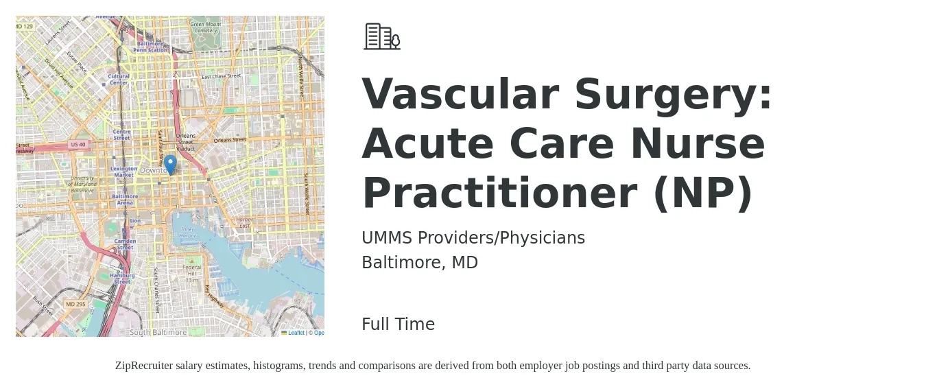 UMMS Providers/Physicians job posting for a Vascular Surgery: Acute Care Nurse Practitioner (NP) in Baltimore, MD with a salary of $107,300 to $149,000 Yearly with a map of Baltimore location.