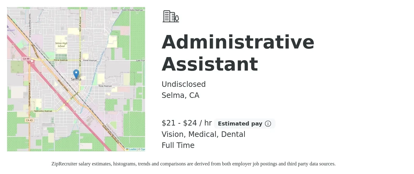 Undisclosed job posting for a Administrative Assistant in Selma, CA with a salary of $22 to $25 Hourly and benefits including life_insurance, medical, retirement, vision, and dental with a map of Selma location.