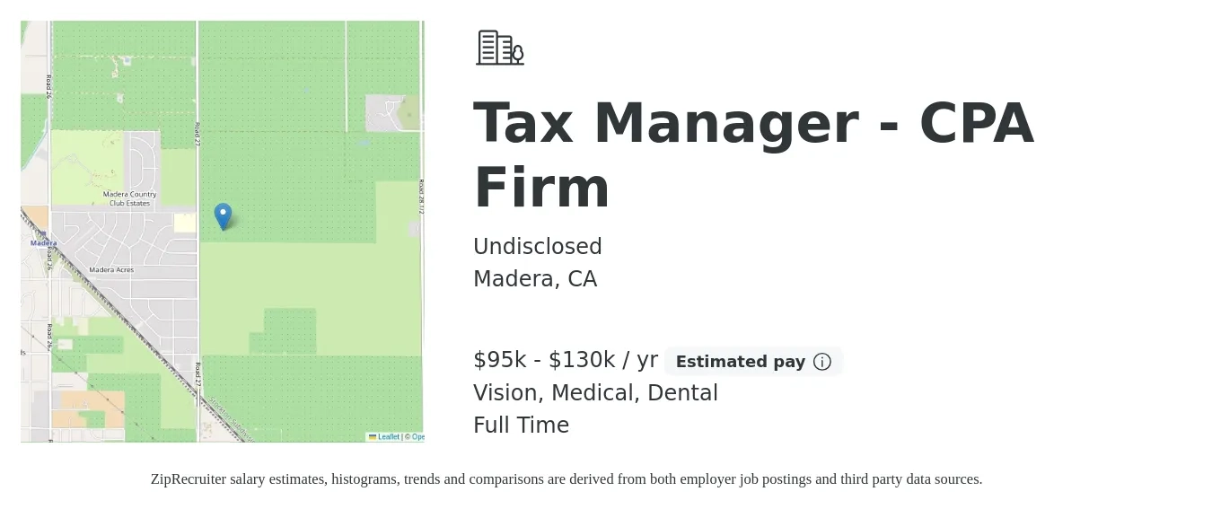 Undisclosed job posting for a Tax Manager - CPA Firm in Madera, CA with a salary of $95,000 to $130,000 Yearly and benefits including retirement, vision, dental, life_insurance, and medical with a map of Madera location.