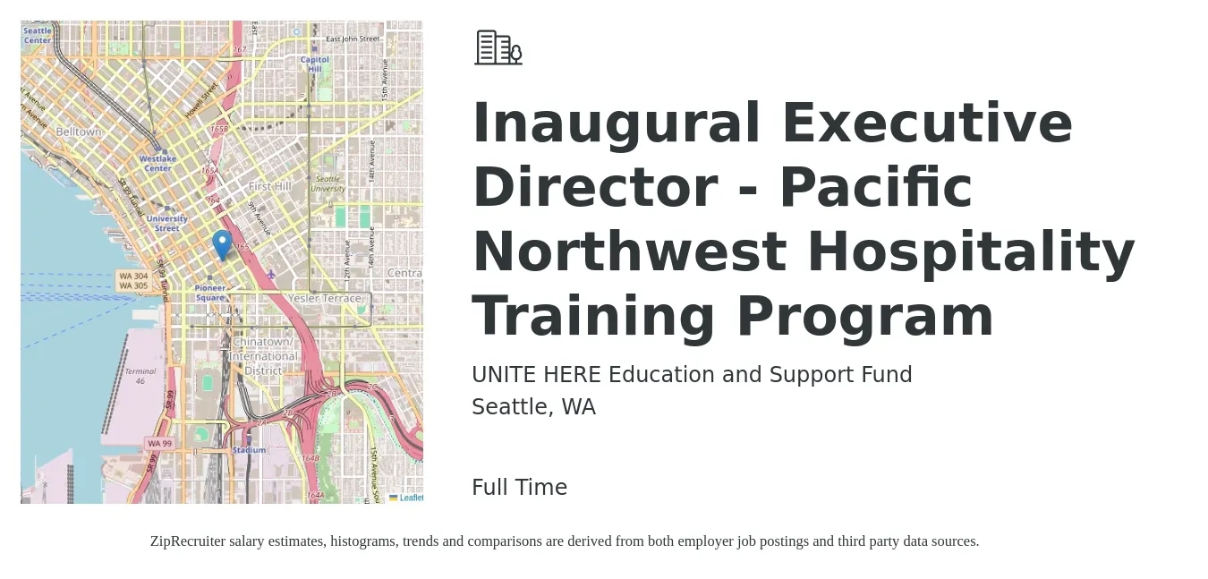 UNITE HERE Education and Support Fund job posting for a Inaugural Executive Director - Pacific Northwest Hospitality Training Program in Seattle, WA with a salary of $42,700 to $95,600 Yearly with a map of Seattle location.
