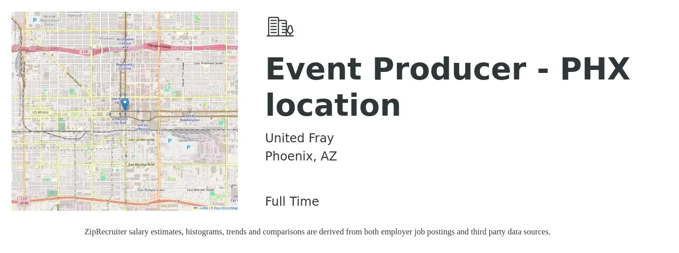United Fray job posting for a Event Producer - PHX location in Phoenix, AZ with a salary of $44,700 to $79,400 Yearly with a map of Phoenix location.