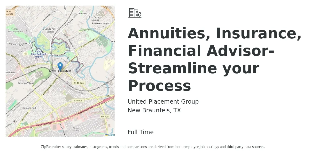 United Placement Group job posting for a Annuities, Insurance, Financial Advisor-Streamline your Process in New Braunfels, TX with a salary of $67,200 to $117,300 Yearly with a map of New Braunfels location.