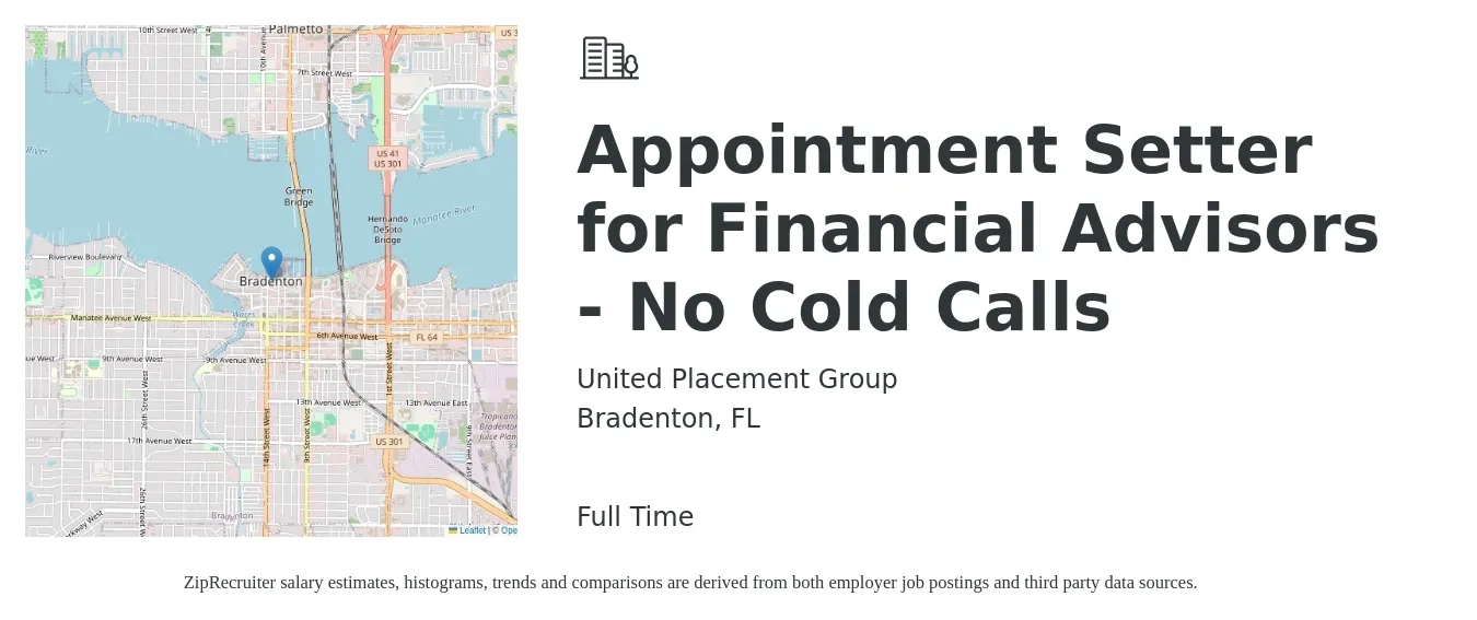United Placement Group job posting for a Appointment Setter for Financial Advisors - No Cold Calls in Bradenton, FL with a salary of $15 to $28 Hourly with a map of Bradenton location.