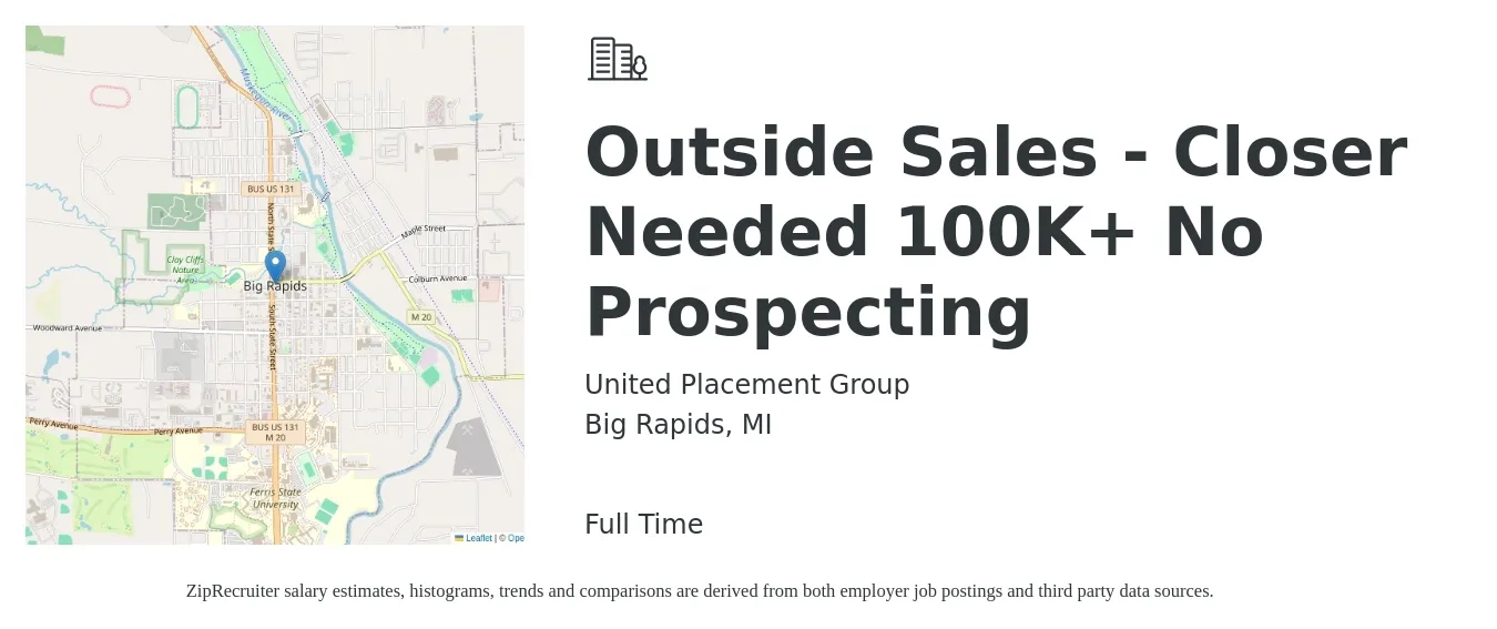 United Placement Group job posting for a Outside Sales - Closer Needed 100K+ No Prospecting in Big Rapids, MI with a salary of $1,650 to $2,550 Weekly with a map of Big Rapids location.