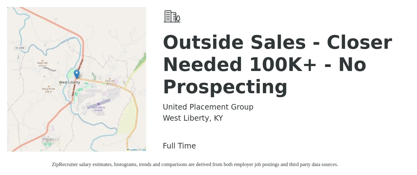 United Placement Group job posting for a Outside Sales - Closer Needed 100K+ - No Prospecting in West Liberty, KY with a salary of $1,650 to $2,550 Weekly with a map of West Liberty location.