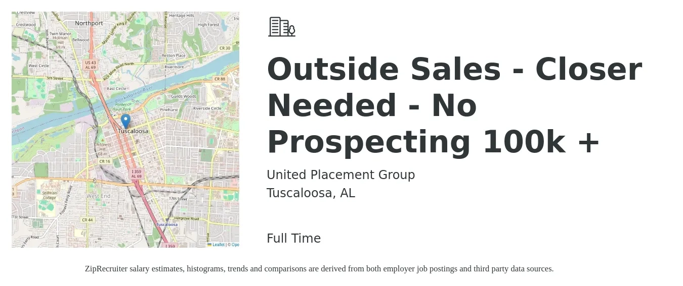United Placement Group job posting for a Outside Sales - Closer Needed - No Prospecting 100k + in Tuscaloosa, AL with a salary of $1,650 to $2,550 Weekly with a map of Tuscaloosa location.