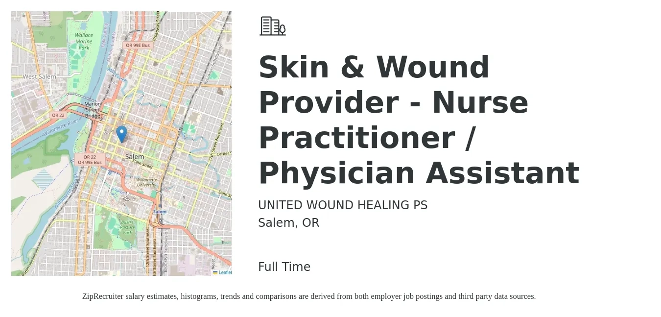 UNITED WOUND HEALING PS job posting for a Skin & Wound Provider - Nurse Practitioner / Physician Assistant in Salem, OR with a salary of $109,700 to $141,900 Yearly with a map of Salem location.