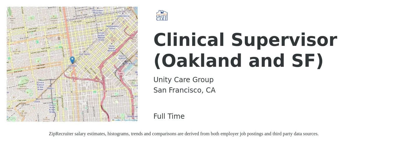 Unity Care Group job posting for a Clinical Supervisor (Oakland and SF) in San Francisco, CA with a salary of $75,400 to $104,300 Yearly with a map of San Francisco location.