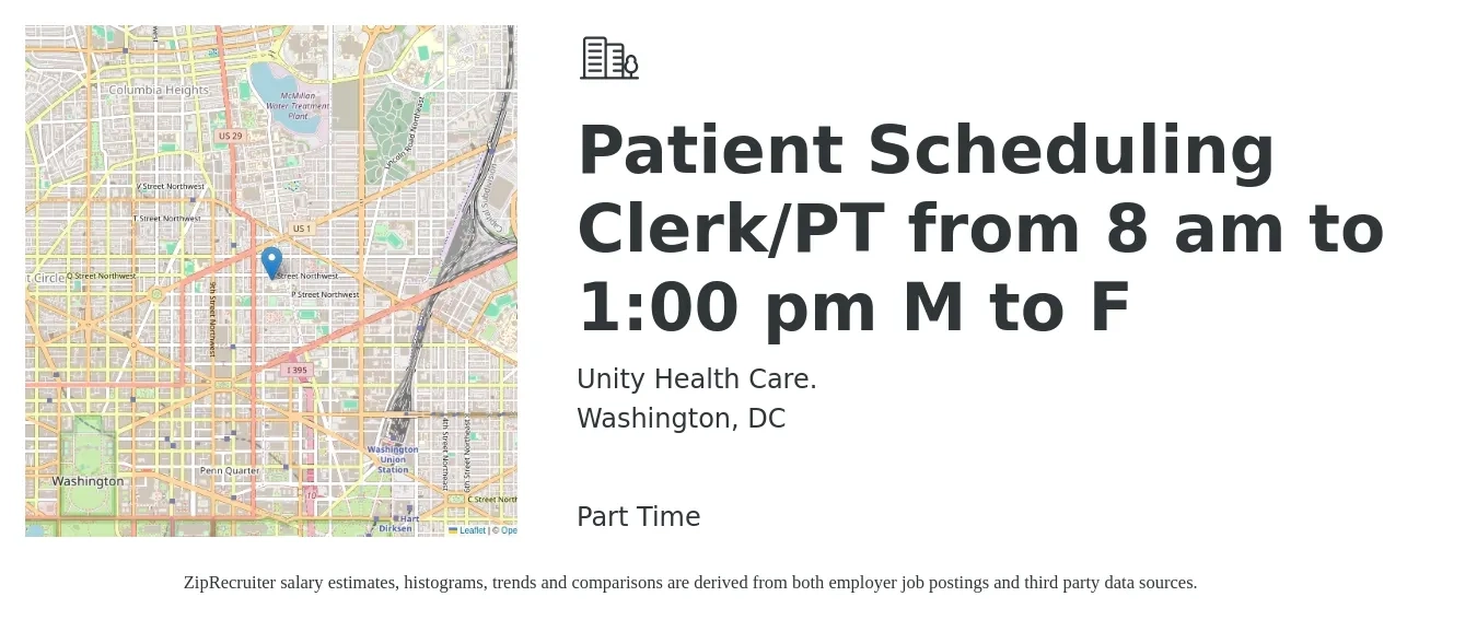 Unity Health Care. job posting for a Patient Scheduling Clerk/PT from 8 am to 1:00 pm M to F in Washington, DC with a salary of $16 to $19 Hourly with a map of Washington location.