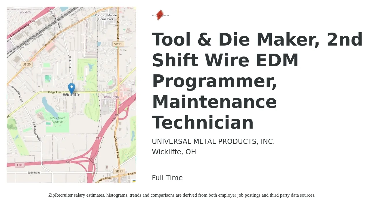 UNIVERSAL METAL PRODUCTS, INC. job posting for a Tool & Die Maker, 2nd Shift Wire EDM Programmer, Maintenance Technician in Wickliffe, OH with a salary of $25 to $31 Hourly with a map of Wickliffe location.