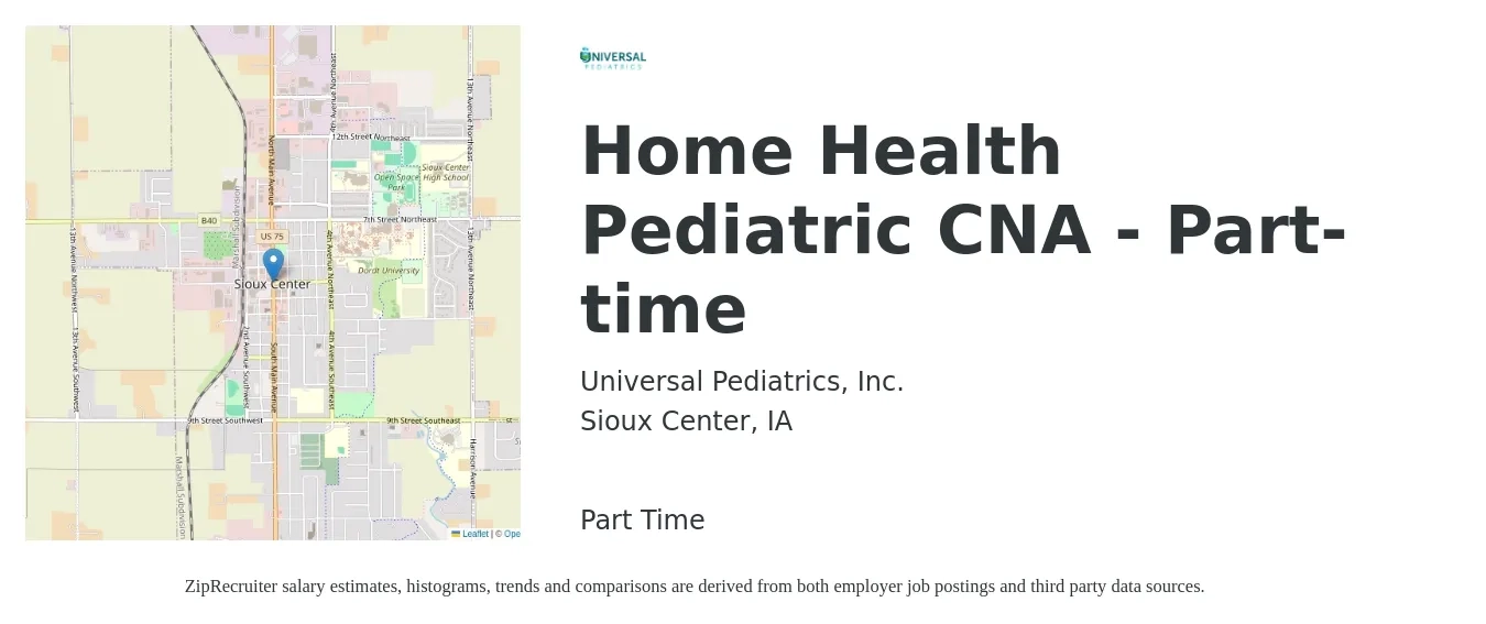 Universal Pediatrics, Inc. job posting for a Home Health Pediatric CNA - Part-time in Sioux Center, IA with a salary of $15 to $19 Hourly with a map of Sioux Center location.