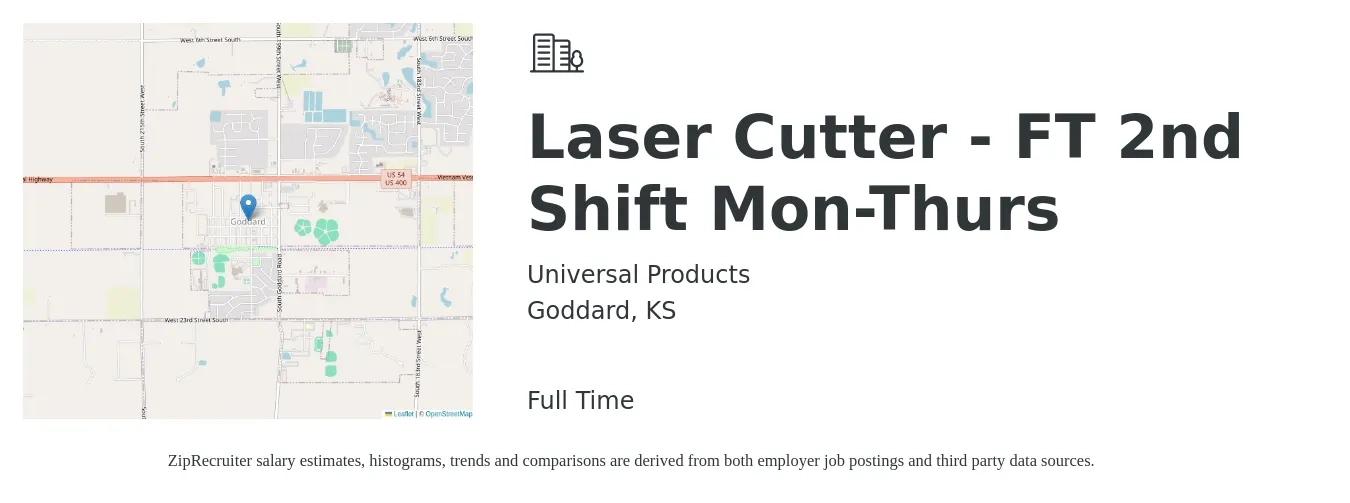 Universal Products job posting for a Laser Cutter - FT 2nd Shift Mon-Thurs in Goddard, KS with a salary of $18 to $22 Hourly with a map of Goddard location.
