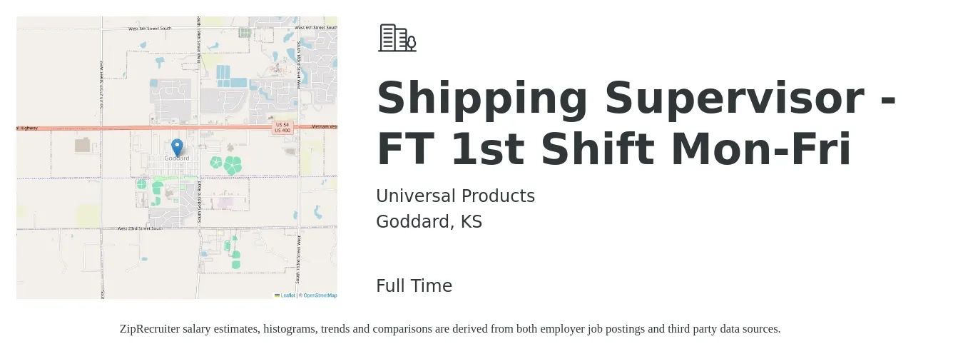 Universal Products job posting for a Shipping Supervisor - FT 1st Shift Mon-Fri in Goddard, KS with a salary of $21 to $33 Hourly with a map of Goddard location.
