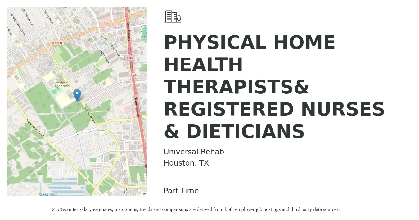 Universal Rehab job posting for a PHYSICAL HOME HEALTH THERAPISTS& REGISTERED NURSES & DIETICIANS in Houston, TX with a salary of $1,230 to $1,630 Weekly with a map of Houston location.