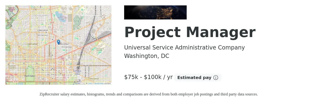 Universal Service Administrative Company job posting for a Project Manager in Washington, DC with a salary of $75,000 to $100,000 Yearly with a map of Washington location.