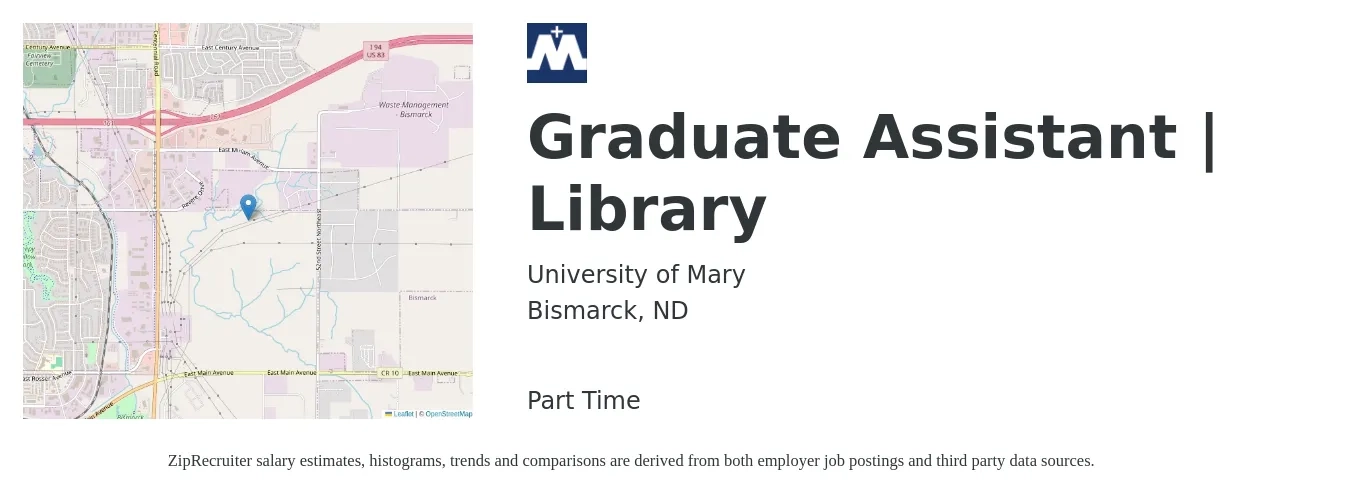 University of Mary job posting for a Graduate Assistant | Library in Bismarck, ND with a salary of $16 to $22 Hourly with a map of Bismarck location.