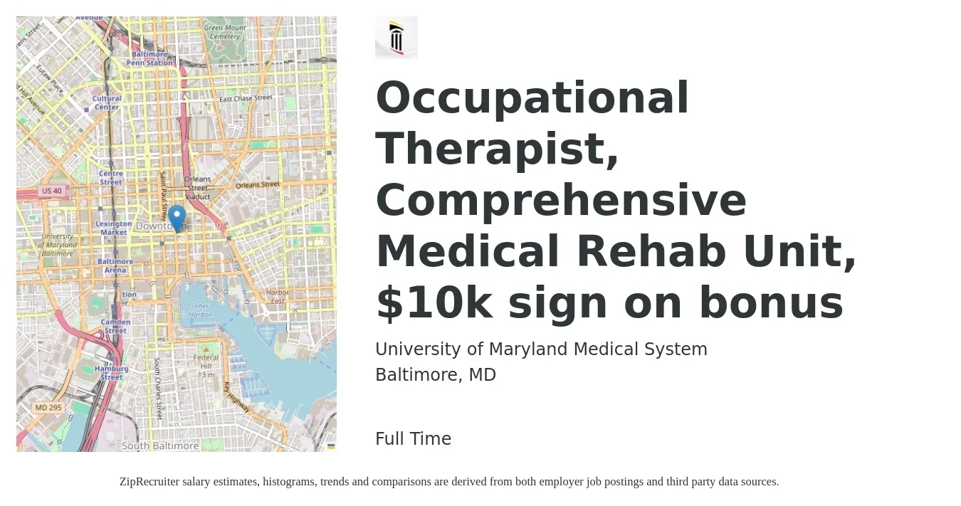 University of Maryland Medical System job posting for a Occupational Therapist, Comprehensive Medical Rehab Unit, $10k sign on bonus in Baltimore, MD with a salary of $40 to $53 Hourly with a map of Baltimore location.