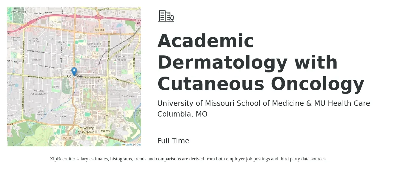 University of Missouri School of Medicine & MU Health Care job posting for a Academic Dermatology with Cutaneous Oncology in Columbia, MO with a salary of $180,800 to $230,300 Yearly with a map of Columbia location.