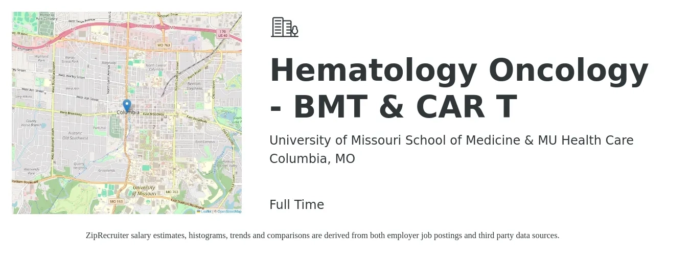 University of Missouri School of Medicine & MU Health Care job posting for a Hematology Oncology - BMT & CAR T in Columbia, MO with a salary of $271,200 to $380,600 Yearly with a map of Columbia location.