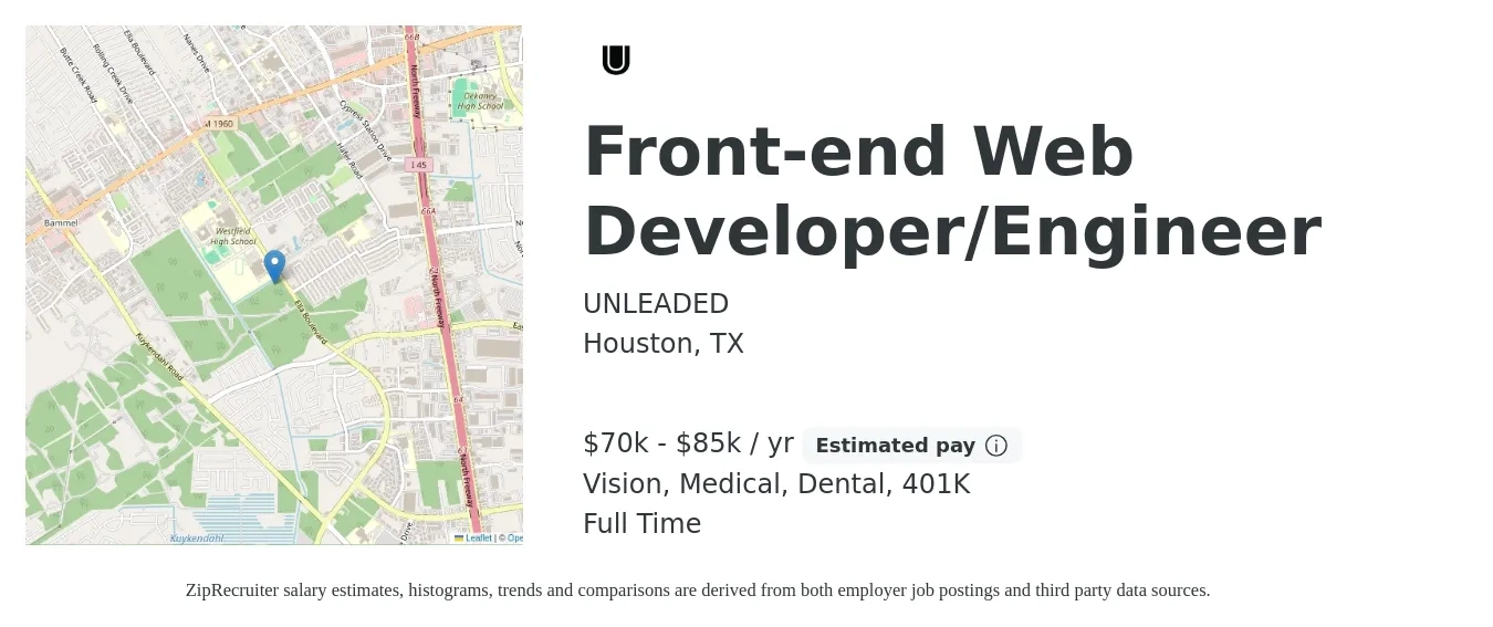 UNLEADED job posting for a Front-end Web Developer/Engineer in Houston, TX with a salary of $70,000 to $85,000 Yearly and benefits including 401k, dental, life_insurance, medical, and vision with a map of Houston location.