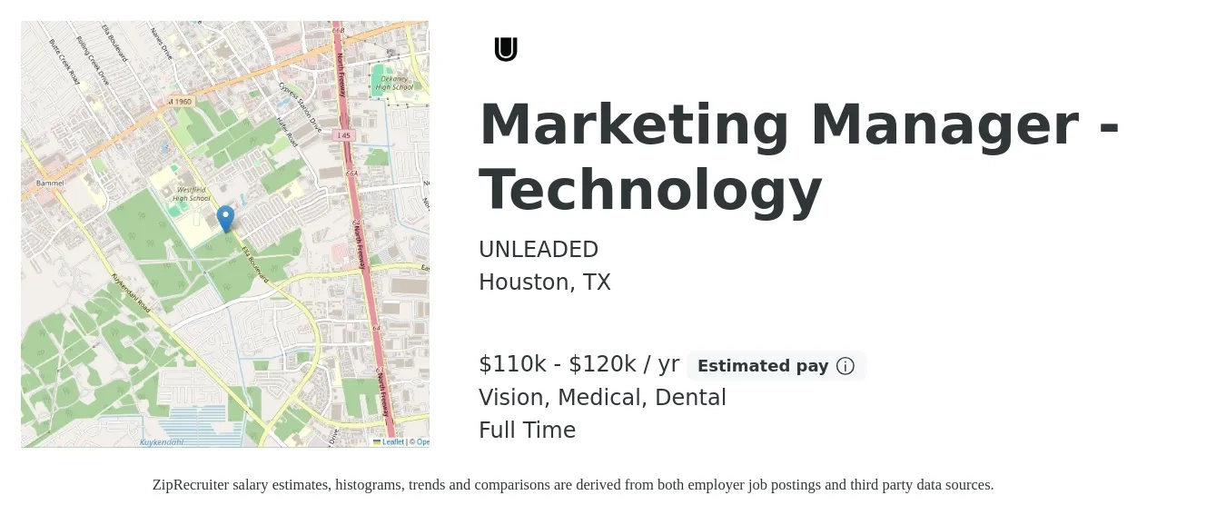 UNLEADED job posting for a Marketing Manager - Technology in Houston, TX with a salary of $110,000 to $120,000 Yearly and benefits including vision, dental, life_insurance, medical, and retirement with a map of Houston location.