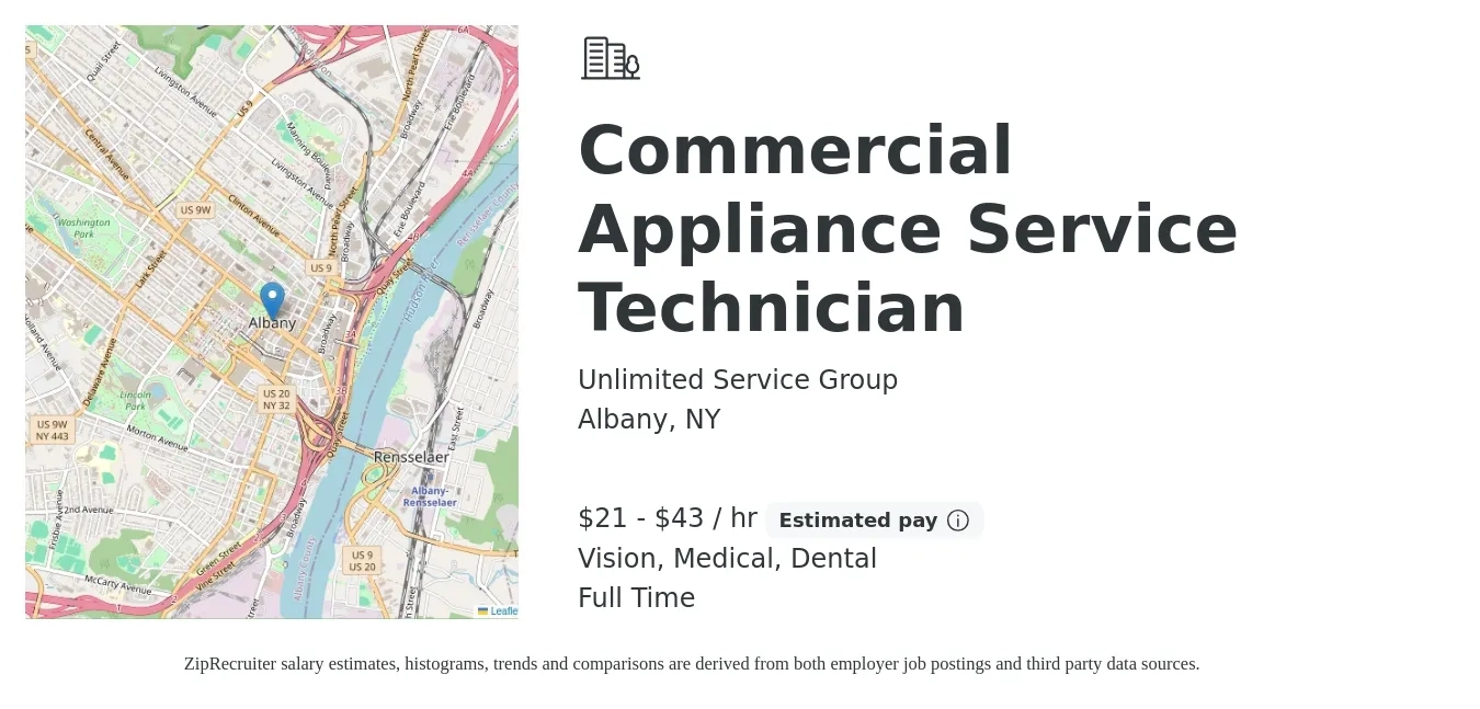 Unlimited Service Group job posting for a Commercial Appliance Service Technician in Albany, NY with a salary of $22 to $45 Hourly and benefits including vision, dental, life_insurance, medical, and retirement with a map of Albany location.