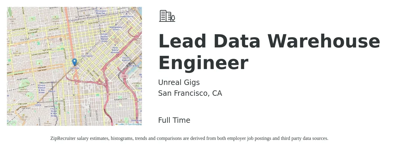Unreal Gigs job posting for a Lead Data Warehouse Engineer in San Francisco, CA with a salary of $200,000 to $300,000 Yearly with a map of San Francisco location.