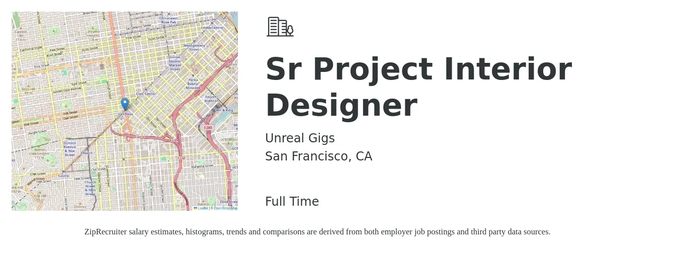 Unreal Gigs job posting for a Sr Project Interior Designer in San Francisco, CA with a salary of $85,400 to $123,700 Yearly with a map of San Francisco location.