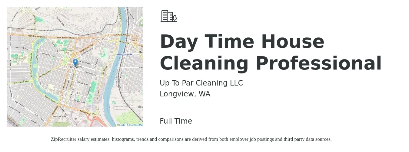 Up To Par Cleaning LLC job posting for a Day Time House Cleaning Professional in Longview, WA with a salary of $500 to $900 Weekly with a map of Longview location.
