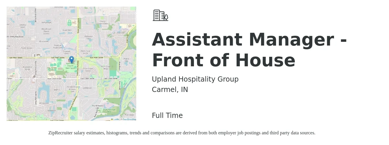 Upland Hospitality Group job posting for a Assistant Manager - Front of House in Carmel, IN with a salary of $15 to $26 Hourly with a map of Carmel location.