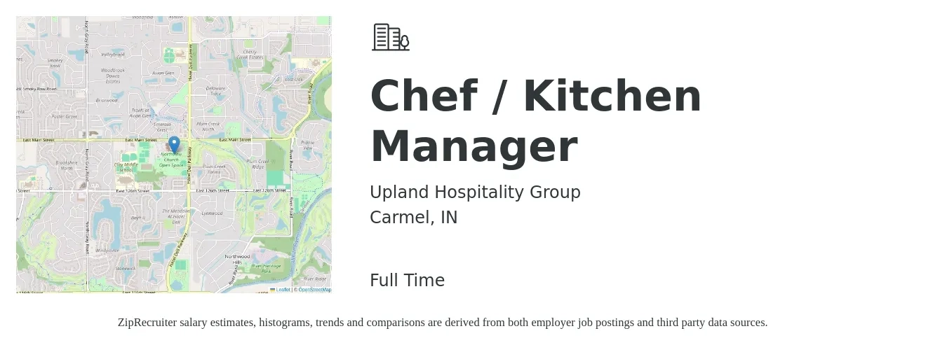 Upland Hospitality Group job posting for a Chef / Kitchen Manager in Carmel, IN with a salary of $36,900 to $59,200 Yearly with a map of Carmel location.