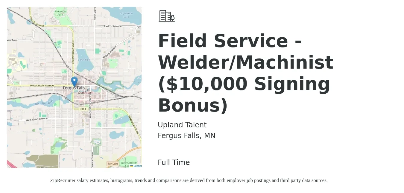 Upland Talent job posting for a Field Service - Welder/Machinist ($10,000 Signing Bonus) in Fergus Falls, MN with a salary of $25 to $31 Hourly with a map of Fergus Falls location.