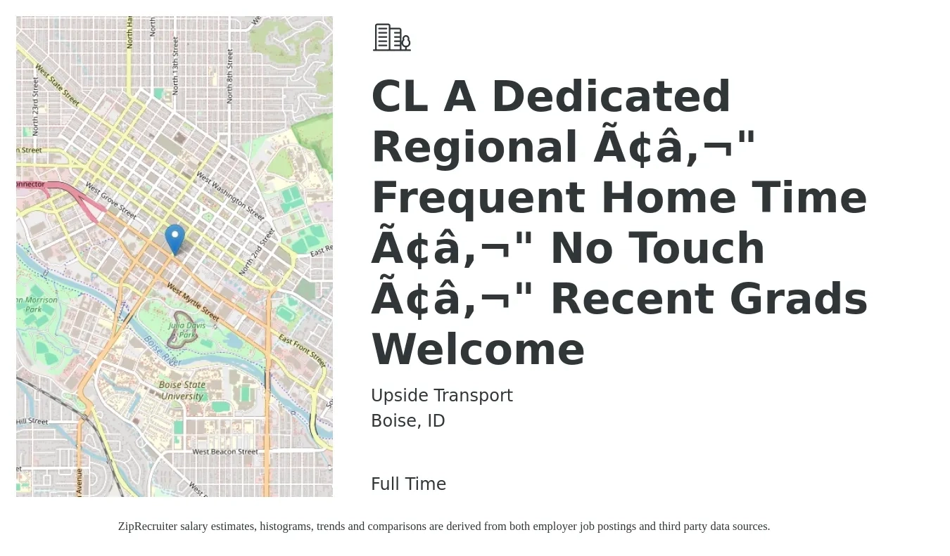 Upside Transport job posting for a CL A Dedicated Regional â€" Frequent Home Time â€" No Touch â€" Recent Grads Welcome in Boise, ID with a salary of $1,400 to $1,800 Weekly with a map of Boise location.
